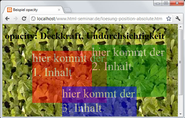 die CSS3 Anweisung opacity bewirkt Deckkraft bzw. Durchsichtigkeit von Elementen